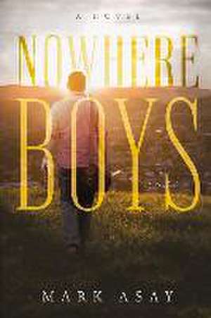 Nowhere Boys de Mark Asay