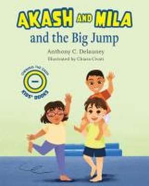 Akash and Mila and the Big Jump de Anthony C Delauney