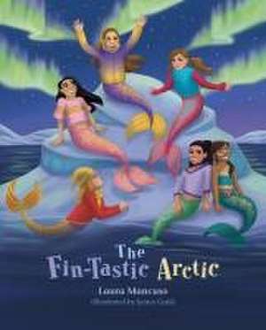 The Fin-Tastic Arctic de Laura Mancuso