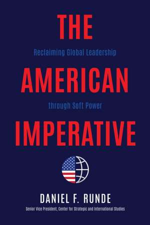 The American Imperative de Daniel F Runde