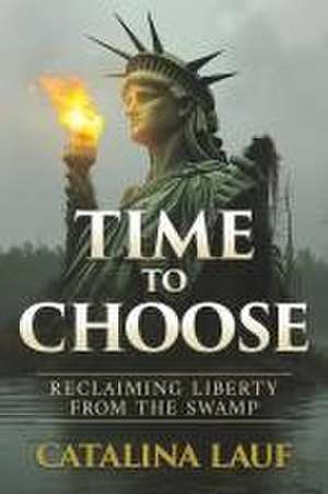 Time to Choose de Catalina Lauf