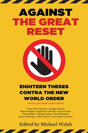 Against the Great Reset: Eighteen Theses Contra the New World Order de Michael Walsh