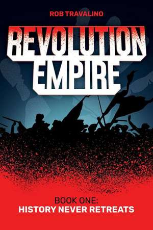 Revolution Empire de Rob Travalino