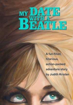 My Date with a Beatle de Judith Kristen