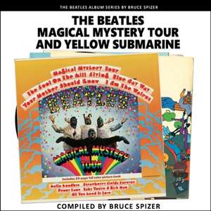 Magical Mystery Tour and Yellow Submarine de Bruce Spizer