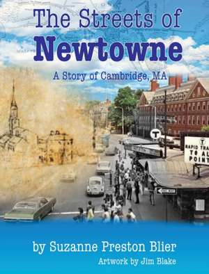 The Streets of Newtowne de Suzanne Preston Blier