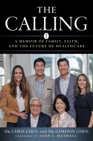 The Calling: A Memoir of Family, Faith, and the Future of Healthcare de Christopher Chen