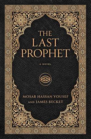 The Last Prophet de Mosab Hassan Yousef