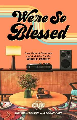 We're So Blessed: A 40-Day Guide to Gratefulness for the Whole Family de Taylor Cain Matz