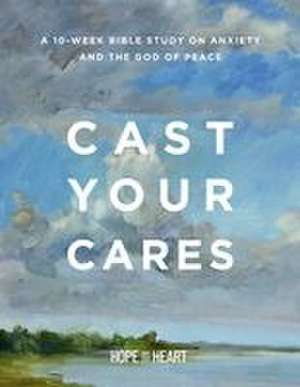 Cast Your Cares de Hope For The Heart