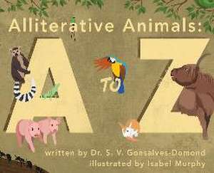 Alliterative Animals de S V Gonsalves-Domond