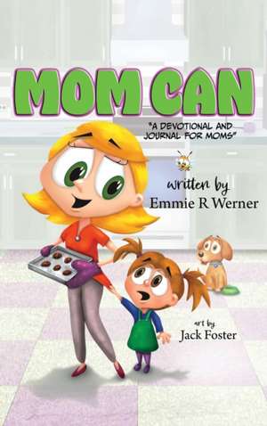 Mom Can de Emmie R Werner