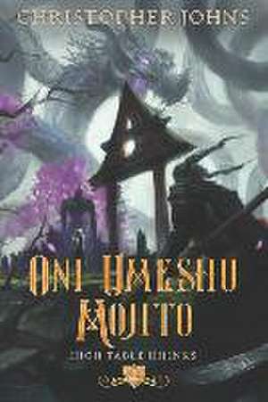 Oni Umeshu Mojito: A GameLit Urban Fantasy de Christopher Johns