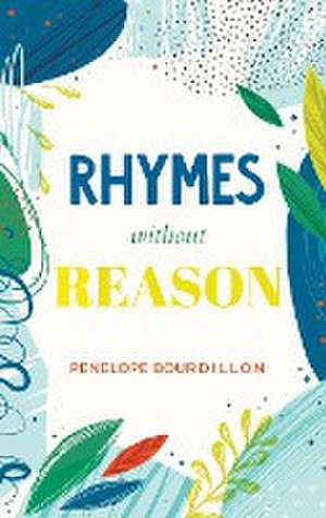 Rhymes without Reason de Penelope Bourdillon