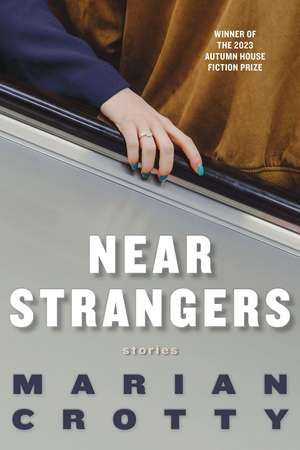 Near Strangers de Marian Crotty