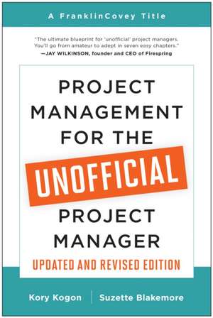 Project Management for the Unofficial Project Manager (Updated and Revised Edition) de Kory Kogon