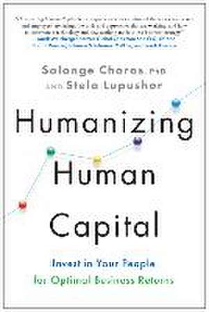 Humanizing Human Capital de PhD Charas, Solange