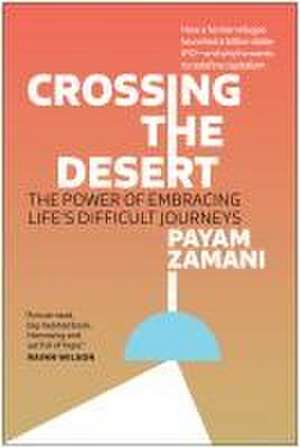 Crossing the Desert de Payam Zamani