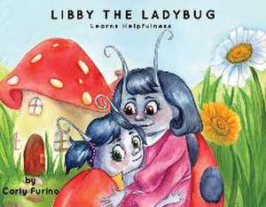 Libby the Ladybug de Carly Furino