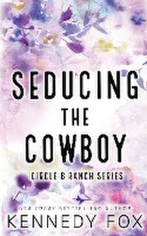 Fox, K: Seducing the Cowboy - Alternate Special Edition Cove