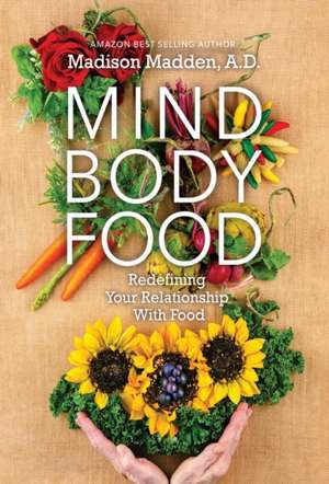 Mind Body Food de Madison Madden