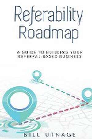 REFERABILITY ROADMAP de Bill Utnage