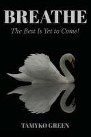 Breathe de Tamyko Green