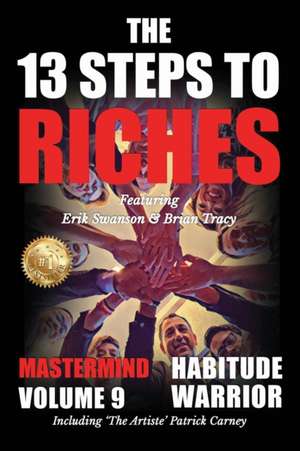 The 13 Steps to Riches - Habitude Warrior Volume 9 de Erik Swanson