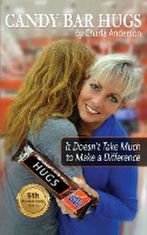 CANDY BAR HUGS de Charla Anderson