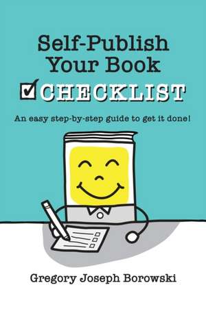 Self-Publish Your Book Checklist de Gregory Joseph Borowski