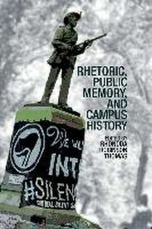 RHETORIC PUBLIC MEMORY & CAMPUS HISTORY de EDITED THOMAS