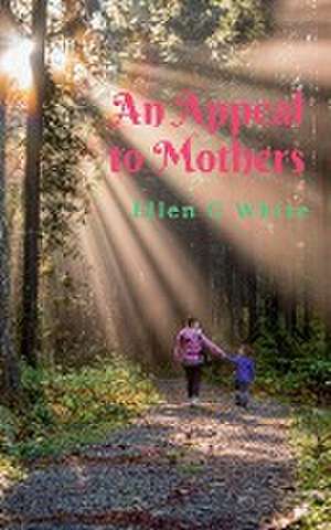 An Appeal to Mothers de Ellen G