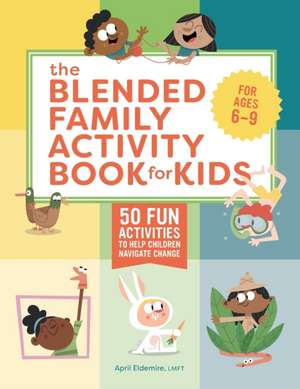 The Blended Family Activity Book for Kids de April Eldemire