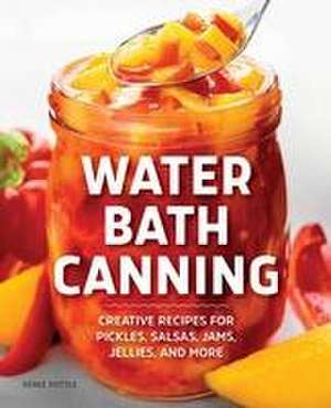 Water Bath Canning de Renee Pottle