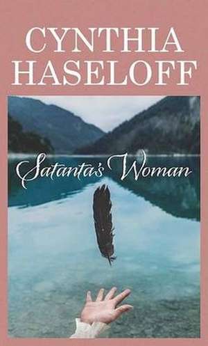 Satanta's Woman de Cynthia Haseloff