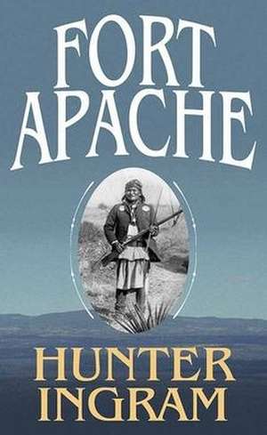 Fort Apache de Hunter Ingram