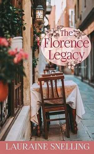 The Florence Legacy de Lauraine Snelling