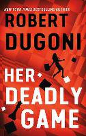 Her Deadly Game de Robert Dugoni