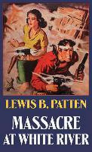 Massacre at White River de Lewis B. Patten