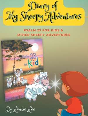 Diary of My Sheepy Adventures de Louise Lee