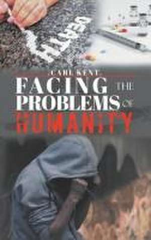 Facing the Problems of Humanity de Carl Kent