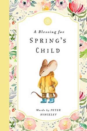 A Blessing for Spring's Child de Peter Hinckley