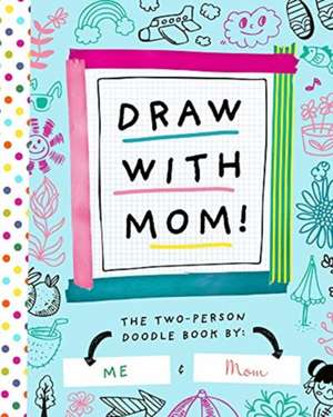 Draw with Mom! de BUSHEL & PECK BOOKS