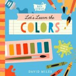 Let's Learn the Colors: A Color-Changing Bath Book de David Miles