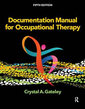 Documentation Manual for Occupational Therapy de Crystal Gateley