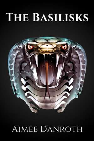 Danroth, A: Basilisks