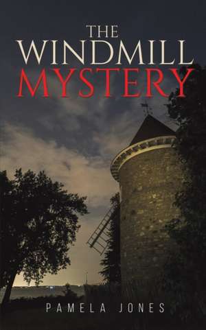 The Windmill Mystery de Pamela Jones