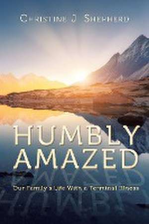 Humbly Amazed de Christine J. Shepherd