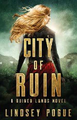 City of Ruin de Lindsey Pogue