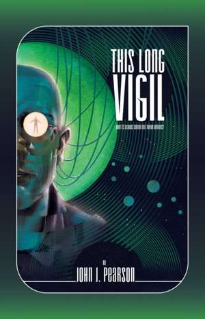 This Long Vigil de John J Pearson